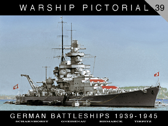 Warship Pictorial #39: German Battleships 1939-1945
